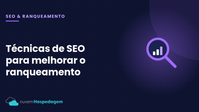 Técnicas de SEO para melhorar ranqueamento
