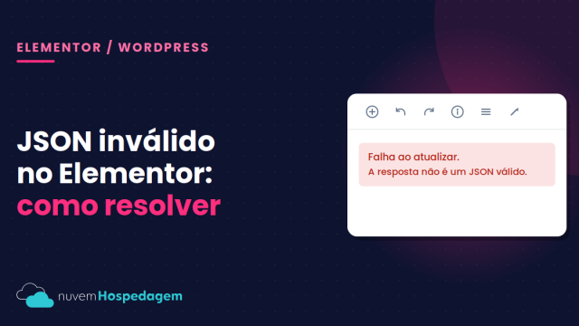 Erro: A resposta não é um JSON válido no Elementor – como corrigir no WordPress